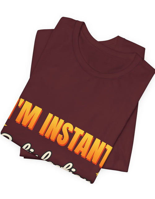 Load image into Gallery viewer, I'm Instant Satisfaction Funny T-Shirt | Retro Graphic Tee | Sarcastic Gift
