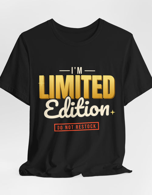 Load image into Gallery viewer, I'm Limited Edition Funny T-Shirt | Retro Graphic Tee | Sarcastic Gift
