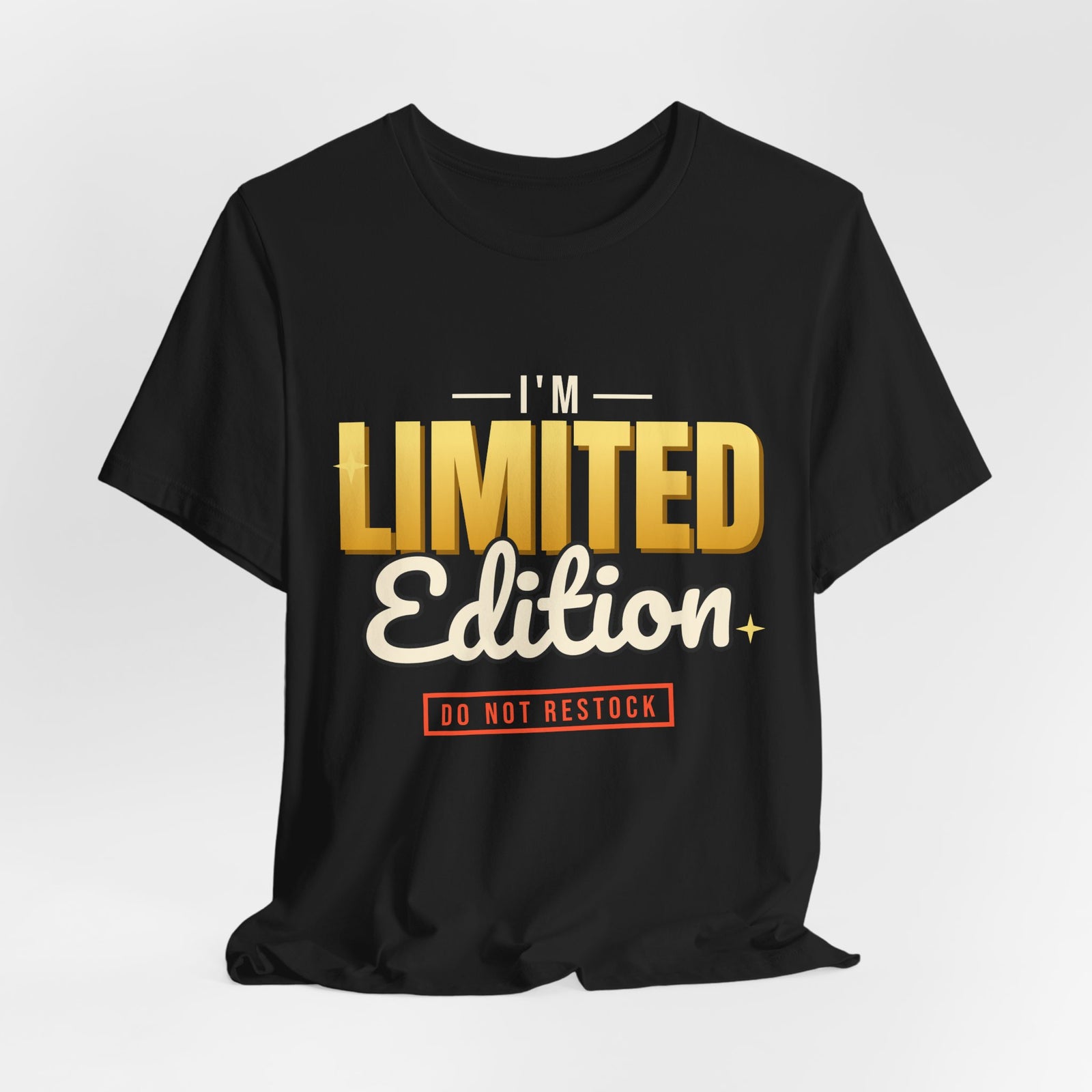 I'm Limited Edition Funny T-Shirt | Retro Graphic Tee | Sarcastic Gift