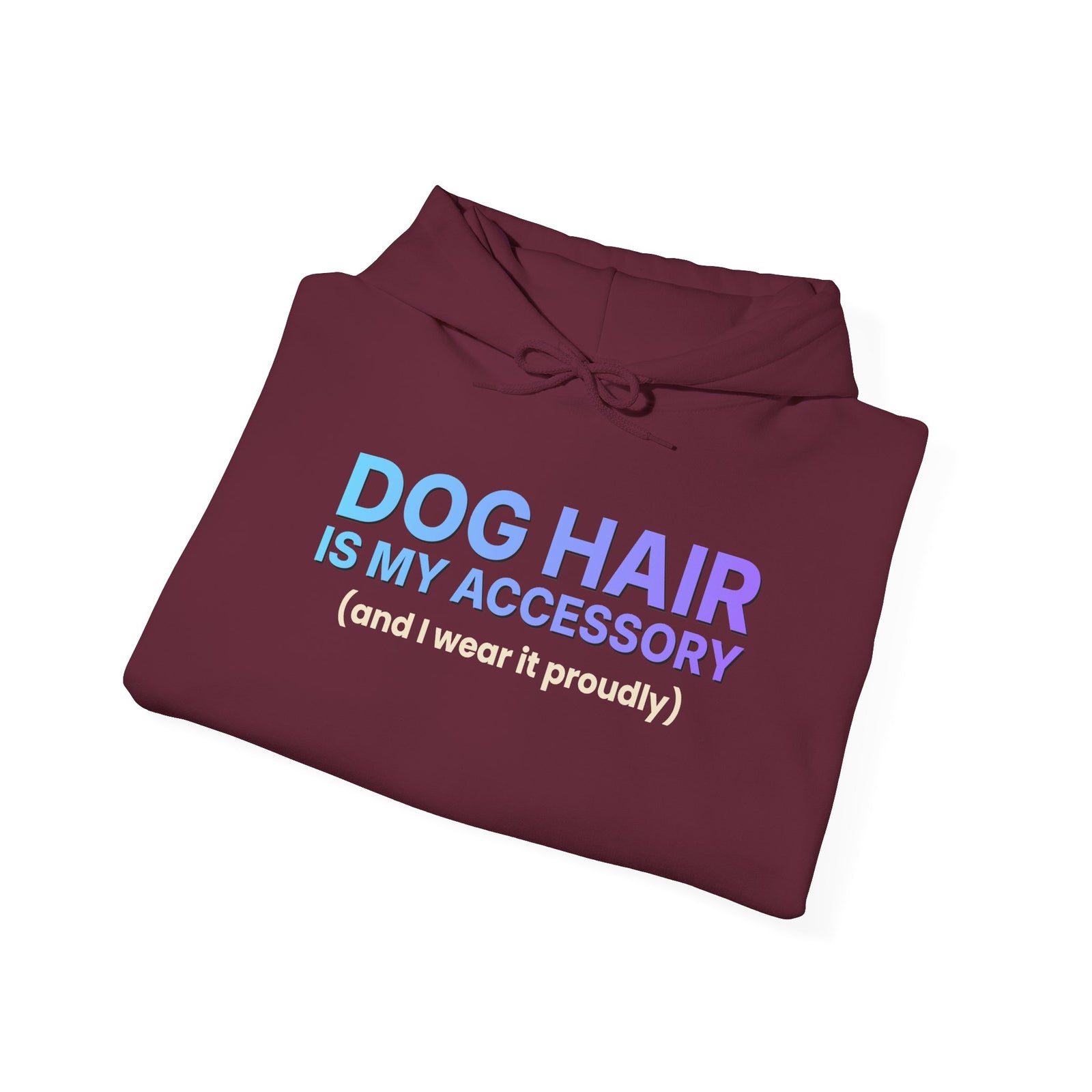 Dog Hair Is My Accessory Funny Hoodie | Dog Mom & Dog Dad Hooded Sweatshirt | Gift