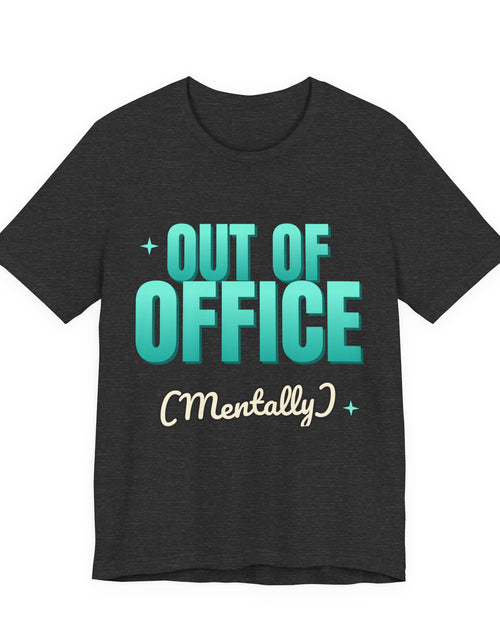 Load image into Gallery viewer, Out of Office (Mentally) Funny T-Shirt | Retro Graphic Tee | Sarcastic Gift
