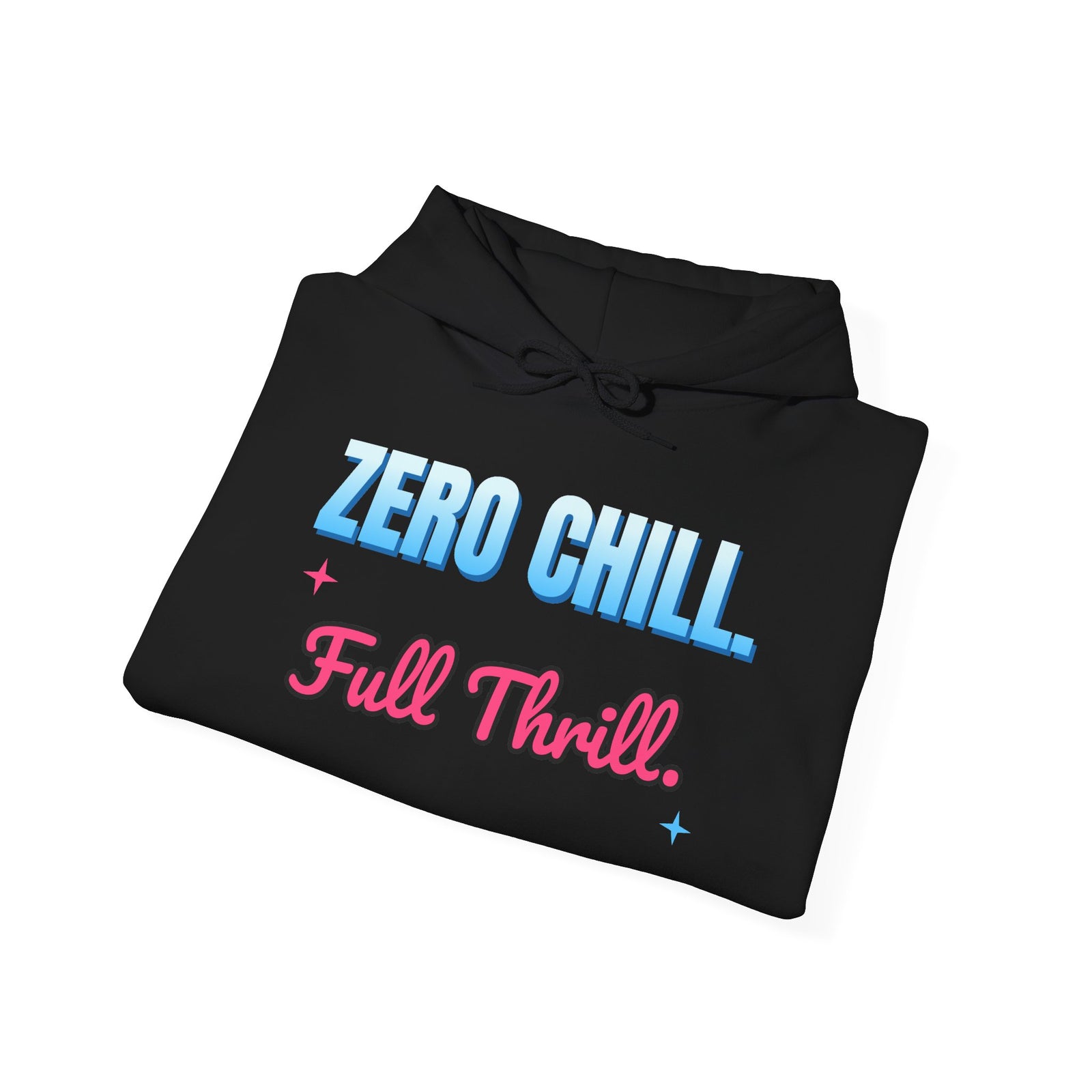 Zero Chill. Full Thrill. Funny Hoodie | Retro Graphic Hooded Sweatshirt | Sarcastic Gift