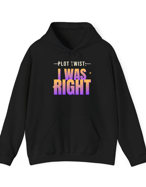 Load image into Gallery viewer, Plot Twist: I Was Right Funny Hoodie | Retro Graphic Hooded Sweatshirt | Sarcastic Gift
