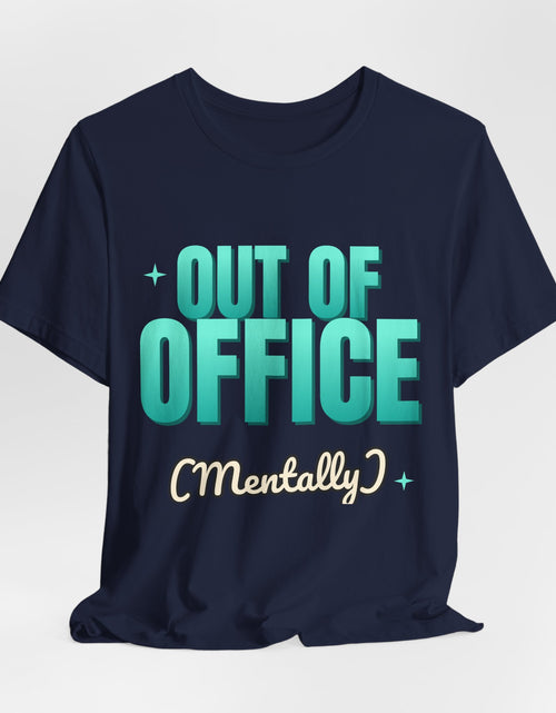 Load image into Gallery viewer, Out of Office (Mentally) Funny T-Shirt | Retro Graphic Tee | Sarcastic Gift
