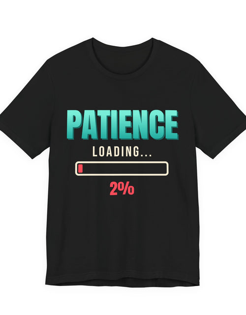 Load image into Gallery viewer, Patience Loading 2% Funny T-Shirt | Retro Graphic Tee | Sarcastic Gift
