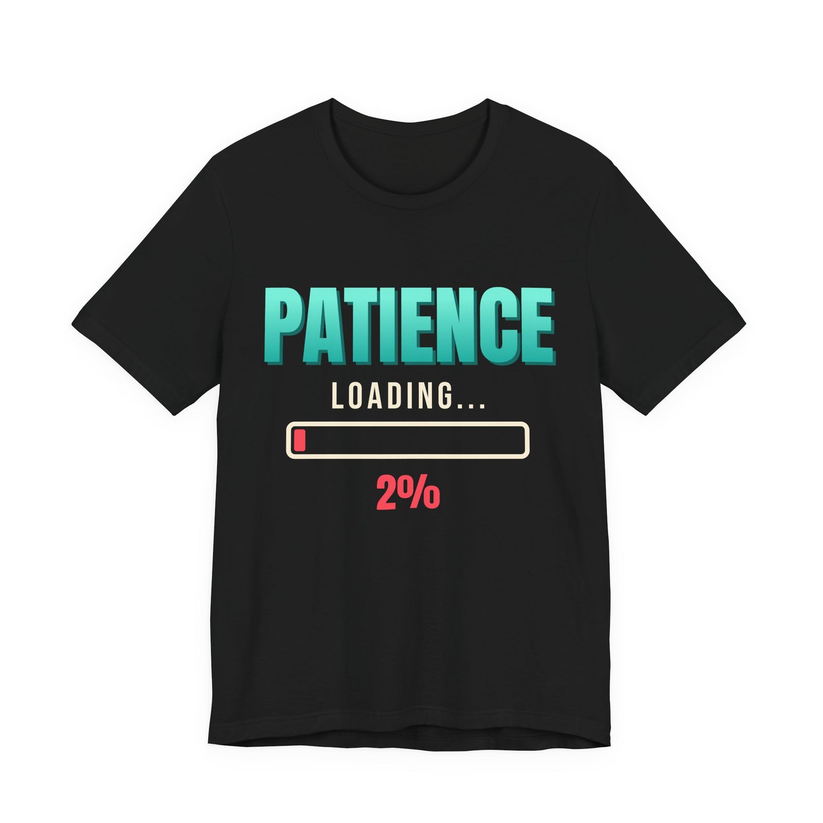 Patience Loading 2% Funny T-Shirt | Retro Graphic Tee | Sarcastic Gift