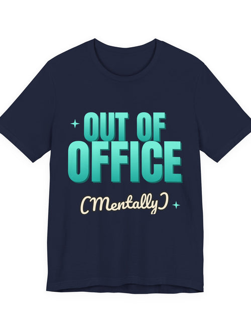 Load image into Gallery viewer, Out of Office (Mentally) Funny T-Shirt | Retro Graphic Tee | Sarcastic Gift
