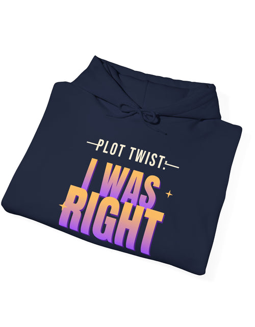 Load image into Gallery viewer, Plot Twist: I Was Right Funny Hoodie | Retro Graphic Hooded Sweatshirt | Sarcastic Gift

