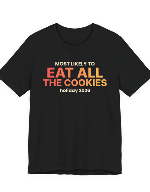 Load image into Gallery viewer, Most Likely To Eat All The Cookies Funny Christmas T-Shirt | Family Holiday Tee | Gift
