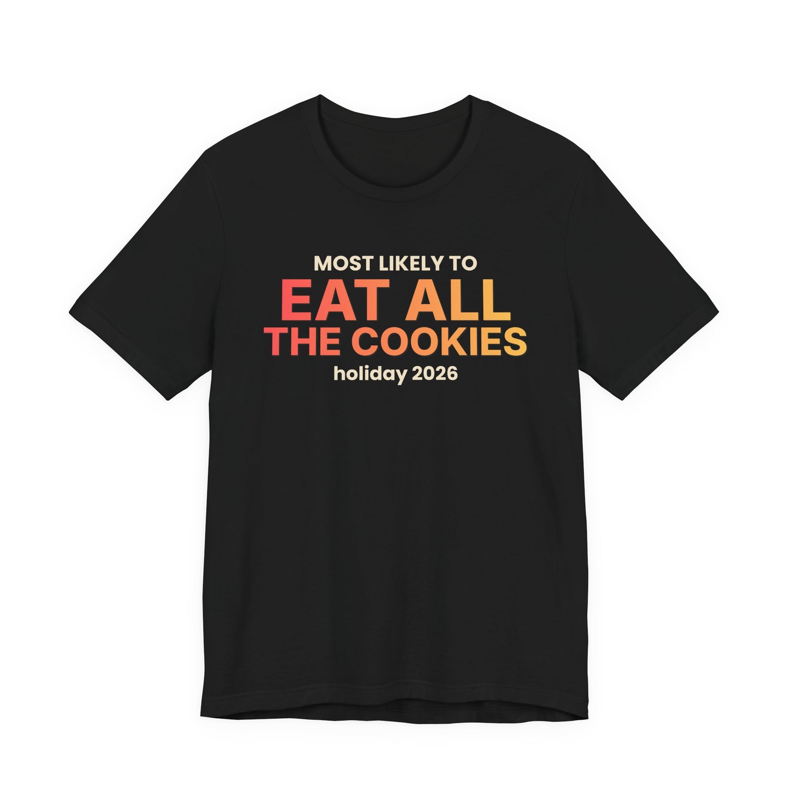 Most Likely To Eat All The Cookies Funny Christmas T-Shirt | Family Holiday Tee | Gift