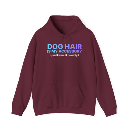 Dog Hair Is My Accessory Funny Hoodie | Dog Mom & Dog Dad Hooded Sweatshirt | Gift