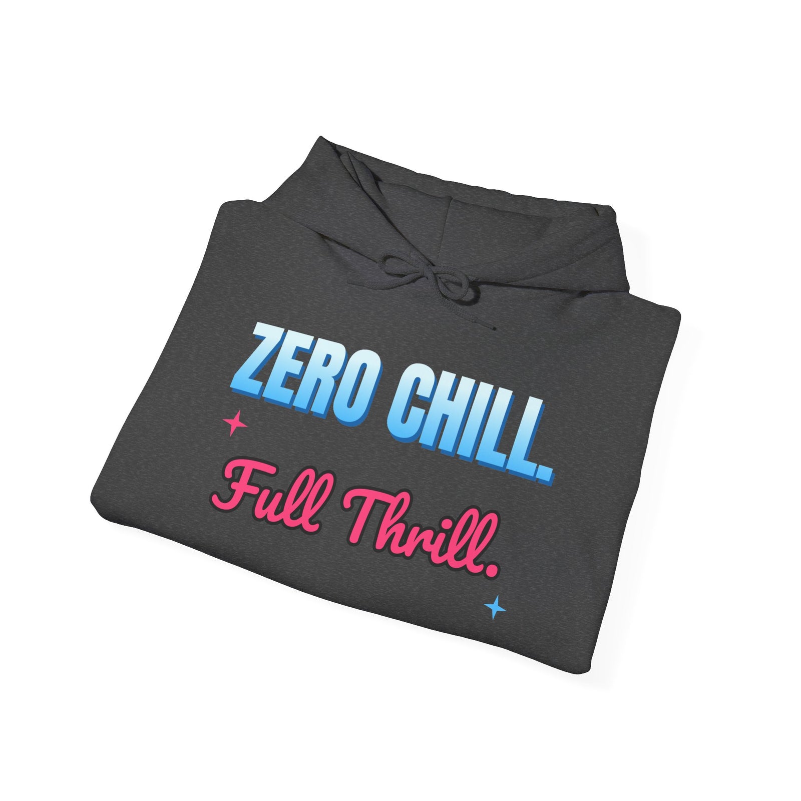 Zero Chill. Full Thrill. Funny Hoodie | Retro Graphic Hooded Sweatshirt | Sarcastic Gift