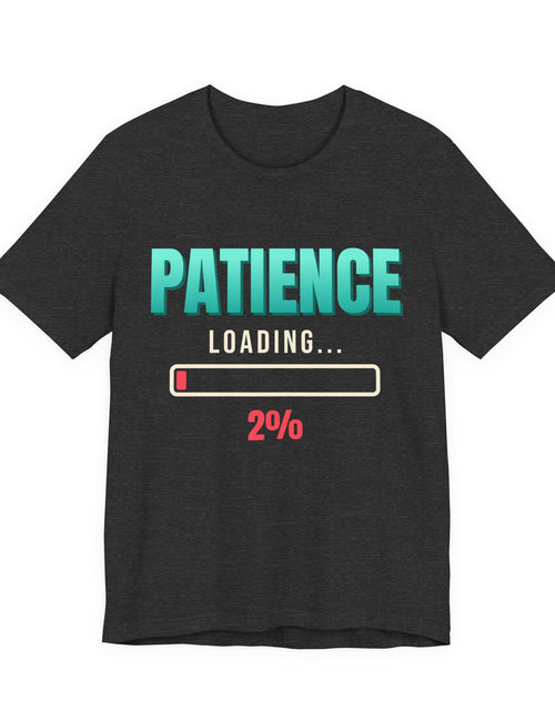Load image into Gallery viewer, Patience Loading 2% Funny T-Shirt | Retro Graphic Tee | Sarcastic Gift
