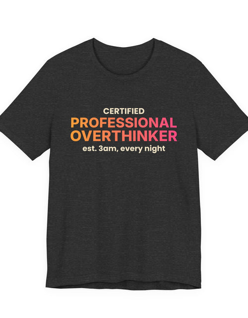 Load image into Gallery viewer, Certified Professional Overthinker Funny T-Shirt | Retro Graphic Tee | Sarcastic Gift
