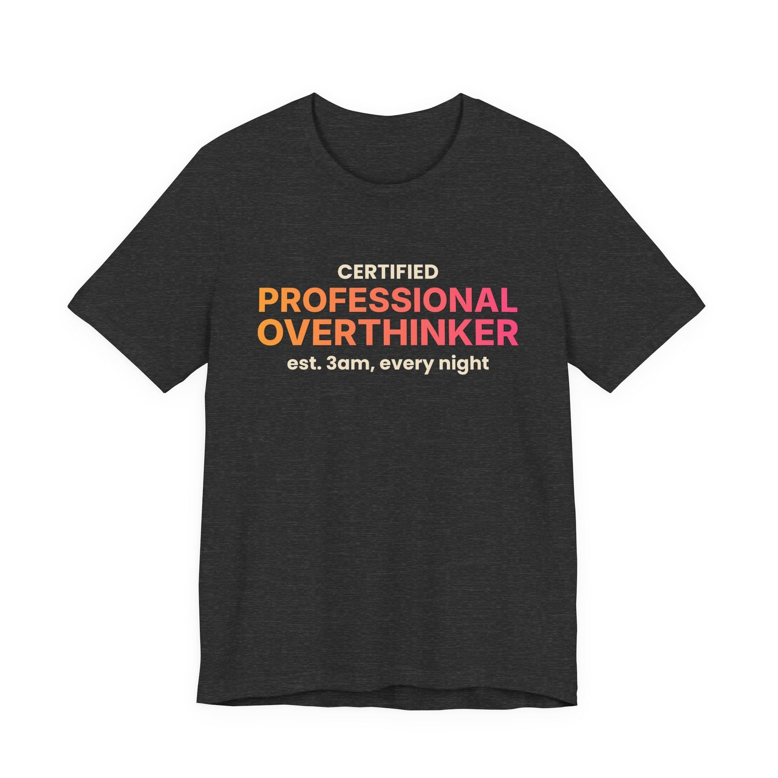 Certified Professional Overthinker Funny T-Shirt | Retro Graphic Tee | Sarcastic Gift