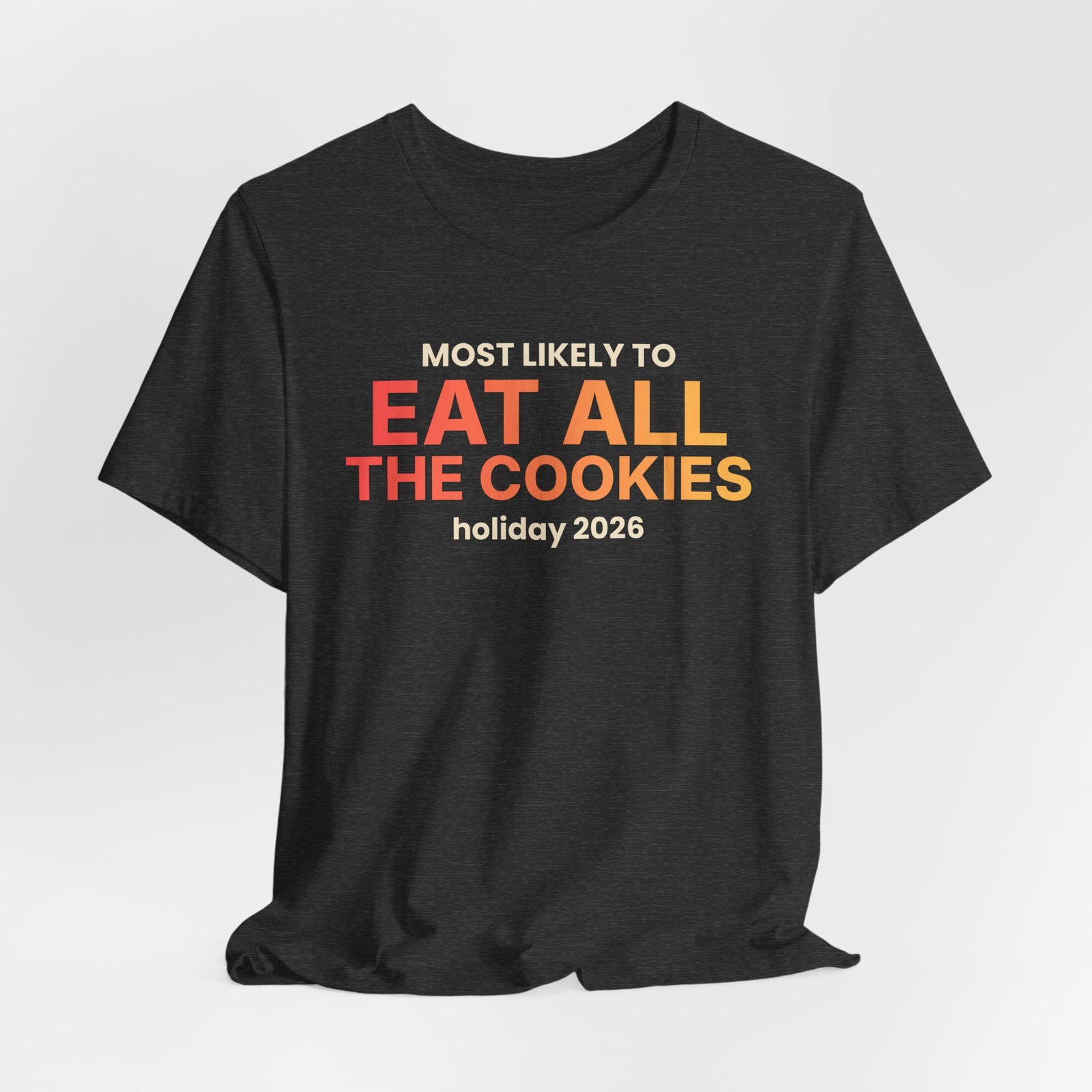 Most Likely To Eat All The Cookies Funny Christmas T-Shirt | Family Holiday Tee | Gift