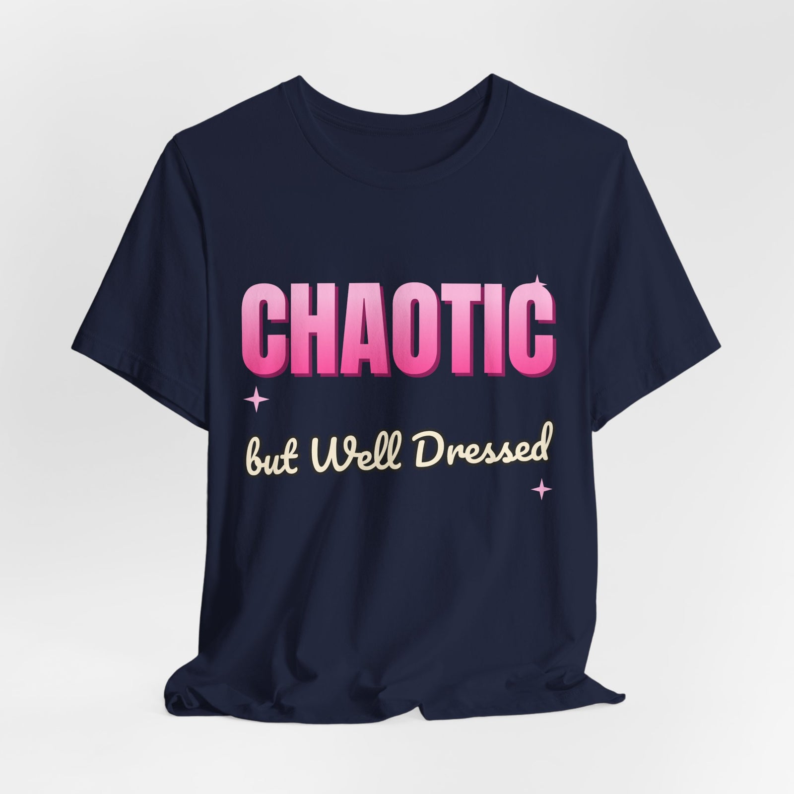 Chaotic but Well Dressed Funny T-Shirt | Retro Graphic Tee | Sarcastic Gift