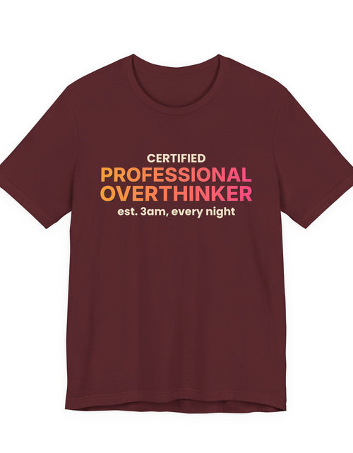 Load image into Gallery viewer, Certified Professional Overthinker Funny T-Shirt | Retro Graphic Tee | Sarcastic Gift
