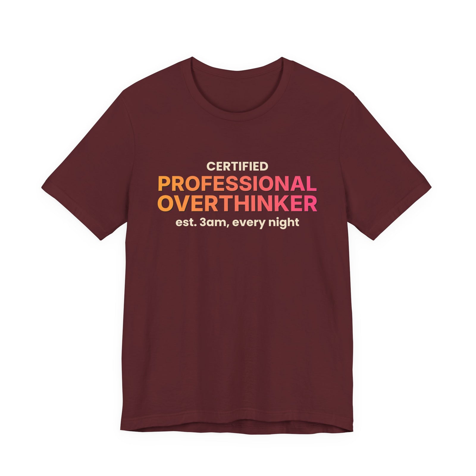Certified Professional Overthinker Funny T-Shirt | Retro Graphic Tee | Sarcastic Gift