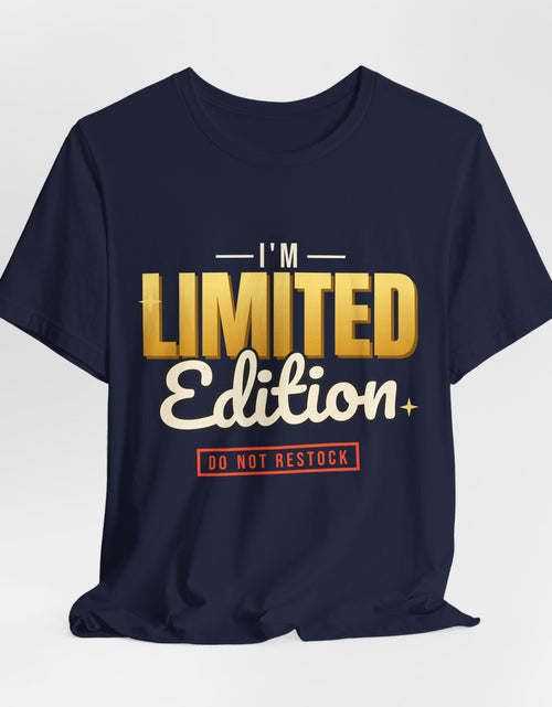 Load image into Gallery viewer, I'm Limited Edition Funny T-Shirt | Retro Graphic Tee | Sarcastic Gift
