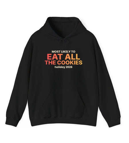 Most Likely To Eat All The Cookies Funny Christmas Hoodie | Family Holiday Sweatshirt | Gift