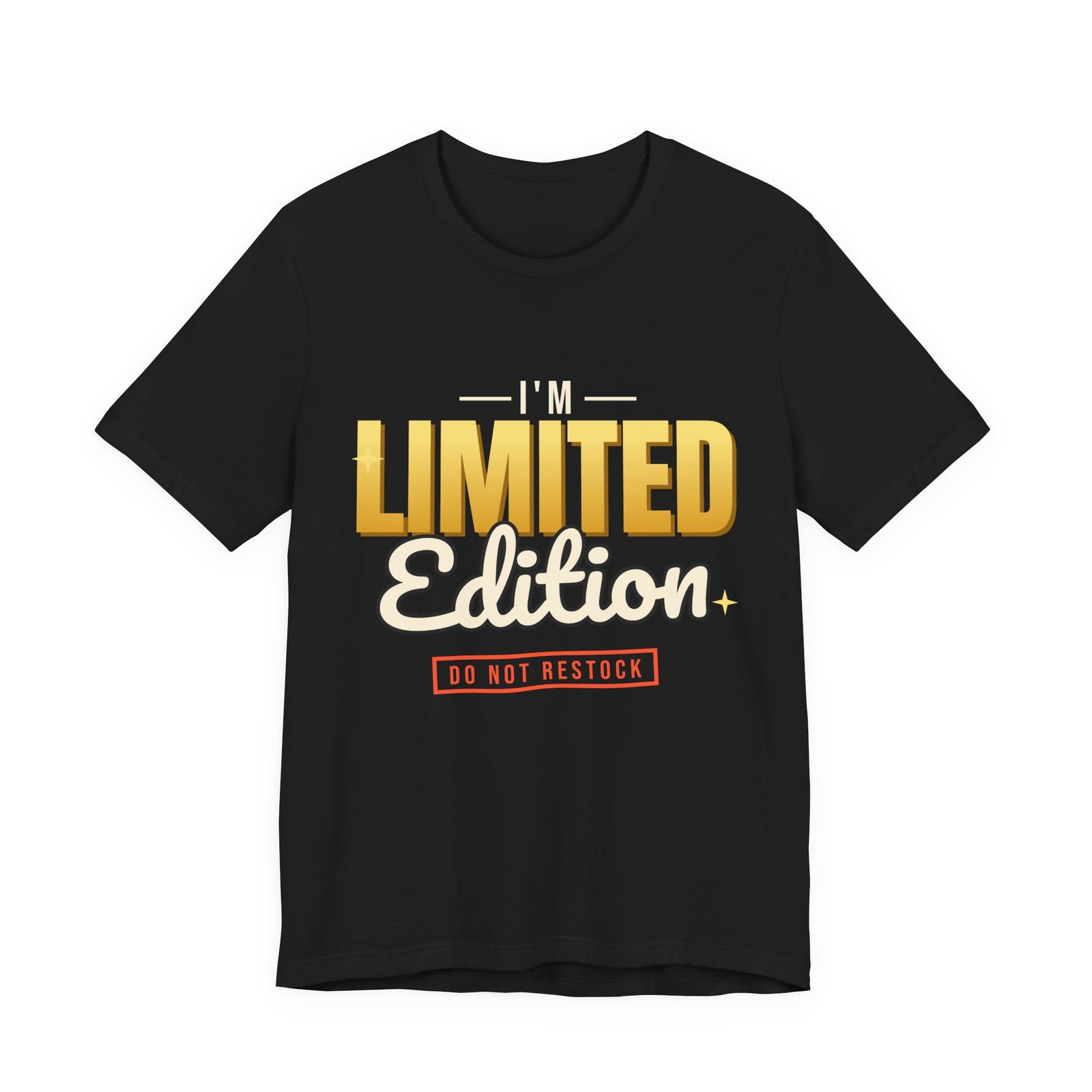 I'm Limited Edition Funny T-Shirt | Retro Graphic Tee | Sarcastic Gift
