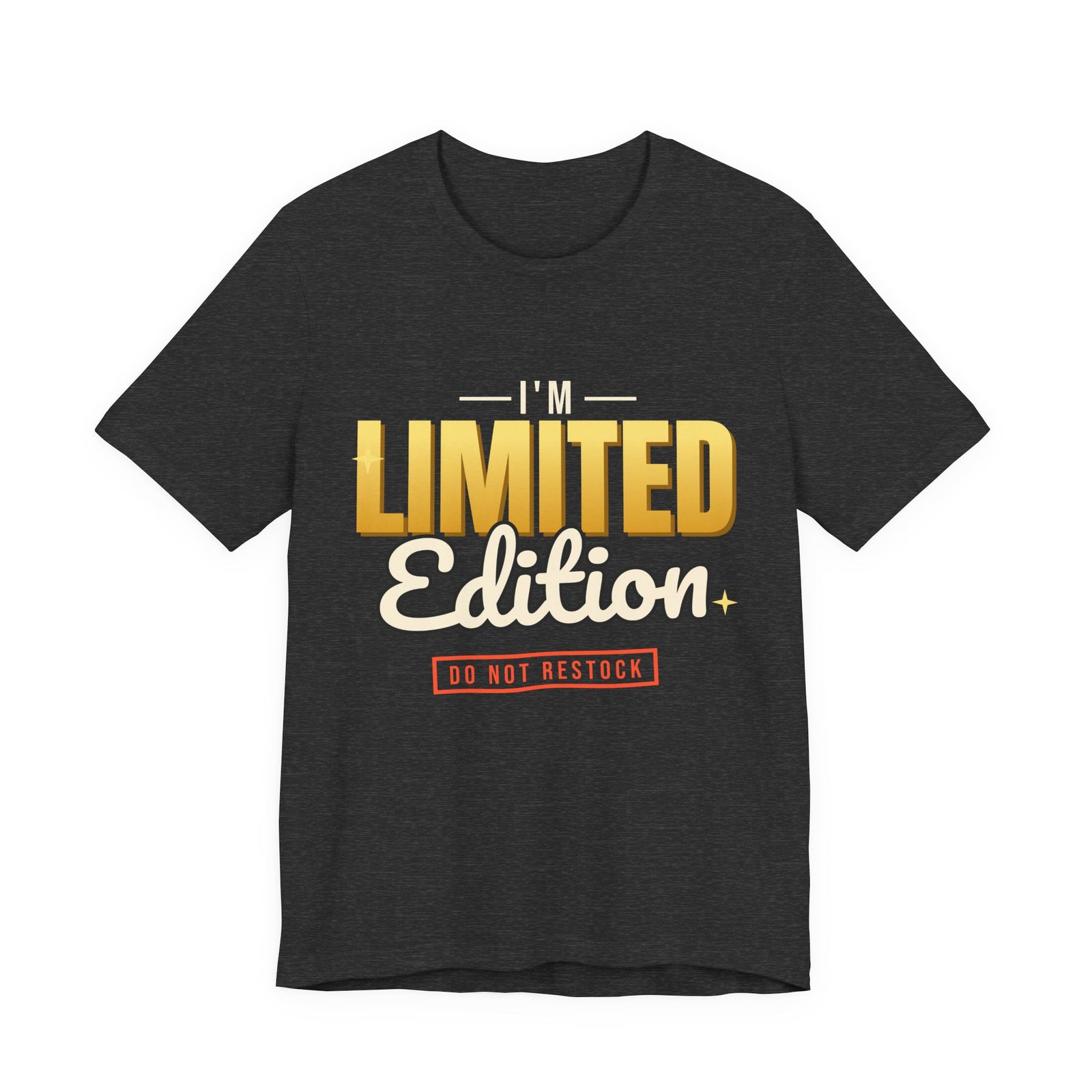 I'm Limited Edition Funny T-Shirt | Retro Graphic Tee | Sarcastic Gift