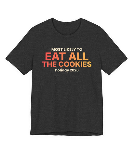 Most Likely To Eat All The Cookies Funny Christmas T-Shirt | Family Holiday Tee | Gift
