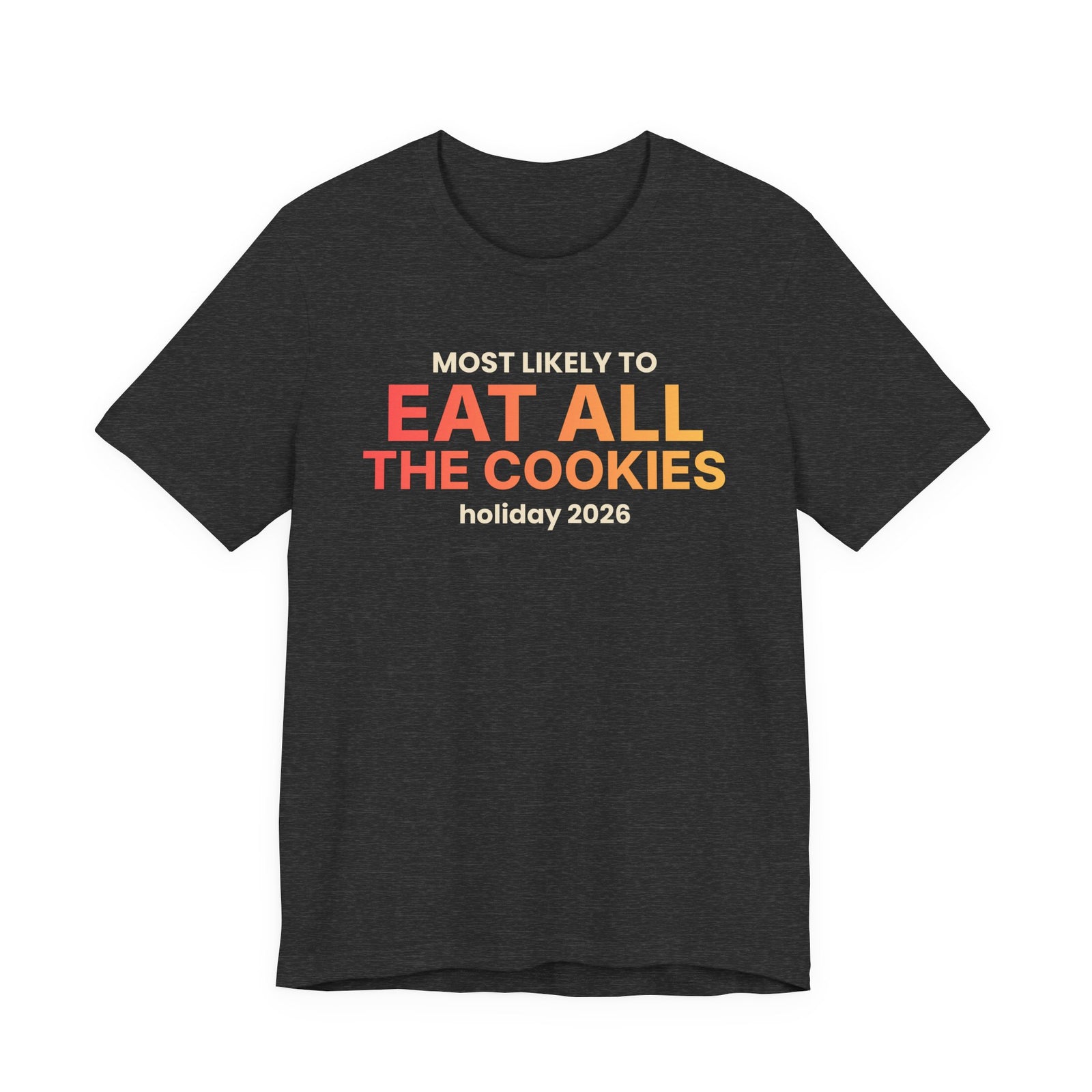 Most Likely To Eat All The Cookies Funny Christmas T-Shirt | Family Holiday Tee | Gift
