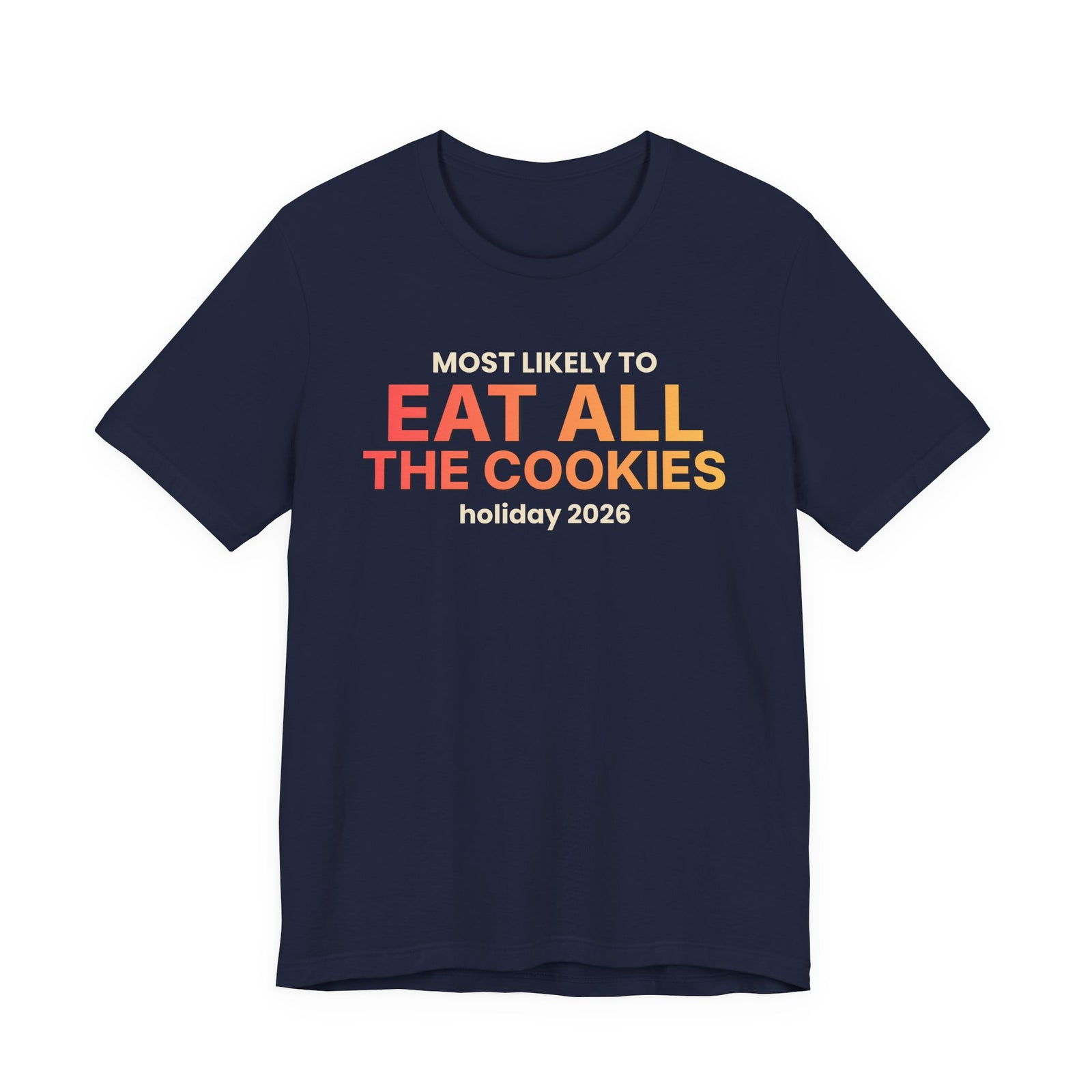 Most Likely To Eat All The Cookies Funny Christmas T-Shirt | Family Holiday Tee | Gift