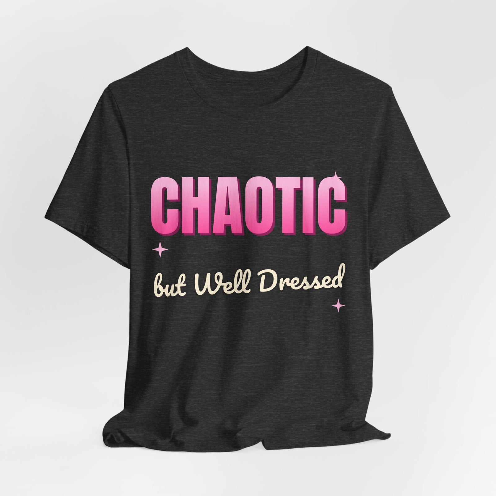 Chaotic but Well Dressed Funny T-Shirt | Retro Graphic Tee | Sarcastic Gift