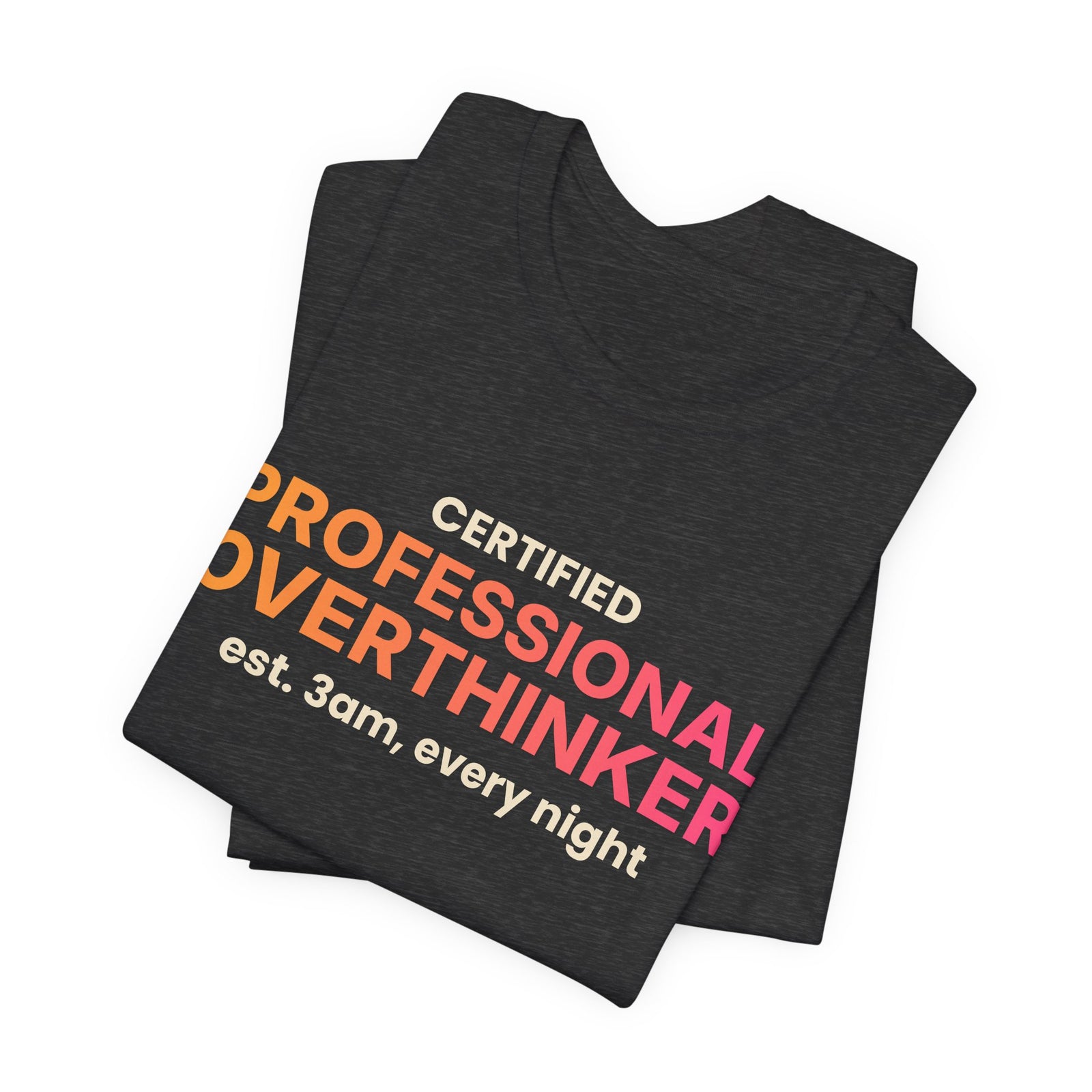 Certified Professional Overthinker Funny T-Shirt | Retro Graphic Tee | Sarcastic Gift