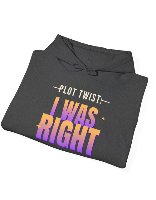 Load image into Gallery viewer, Plot Twist: I Was Right Funny Hoodie | Retro Graphic Hooded Sweatshirt | Sarcastic Gift
