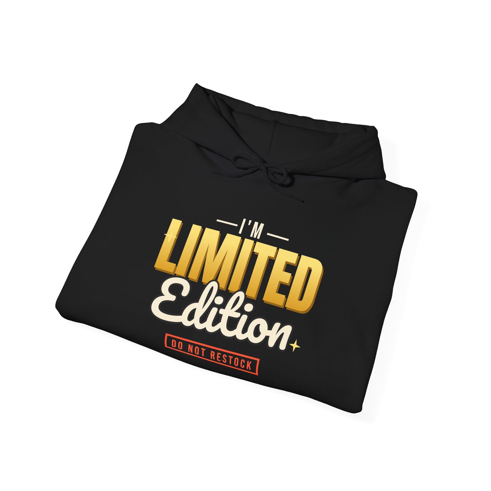 I'm Limited Edition Funny Hoodie | Retro Graphic Hooded Sweatshirt | Sarcastic Gift